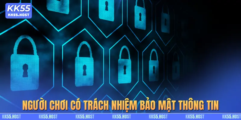 Người chơi có trách nhiệm bảo mật thông tin
