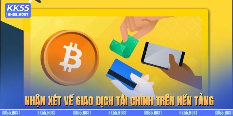 Nhận xét về giao dịch tài chính trên nền tảng