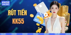Rút Tiền KK55