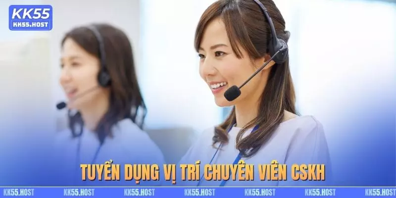 Yêu cầu và phúc lợi cho vị trí chuyên viên CSKH